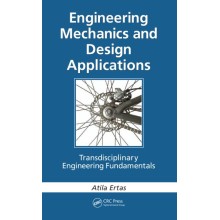 Engineering Mechanics and Design Applications: Transdisciplinary Engineering Fundamentals